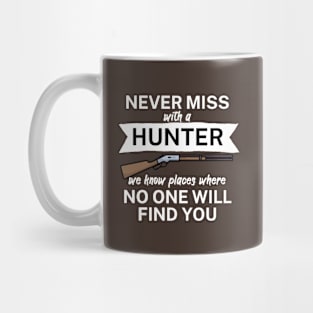 Never miss with a hunter Mug